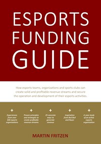 Esports Funding Guide - Martin Fritzen - E-Book