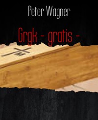 Grgk - gratis - - Peter Wagner - kostenlos E-Book