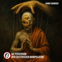 Die Perversion der esoterischen Manipulation - Dawid Snowden - Hörbuch