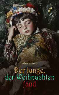 Der Junge, der Weihnachten fand - Max Brand - E-Book