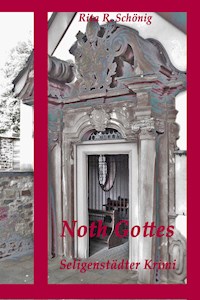 NOTH GOTTES - Rita Renate Schönig - E-Book