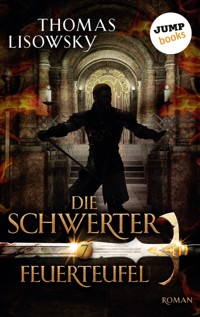 DIE SCHWERTER - Band 7: Feuerteufel - Thomas Lisowsky - E-Book