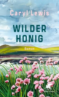 Wilder Honig - Caryl Lewis - E-Book