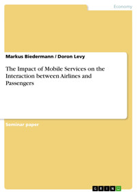 The Impact of Mobile Services on the Interaction between Airlines and Passengers - Markus Biedermann - E-Book