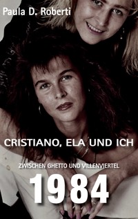 Cristiano, Ela und ich - Paula De Roberti - E-Book