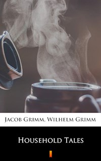 Household Tales - Grimm Jacob - E-Book