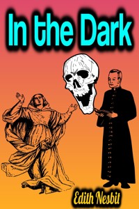 In the Dark - Edith Nesbit - E-Book