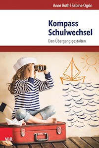 Kompass Schulwechsel - Anne Roth - E-Book
