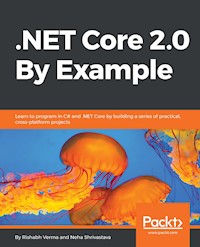 .NET Core 2.0 By Example - Rishabh Verma - E-Book