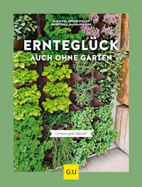 Ernteglück auch ohne Garten - Dorothea Baumjohann - E-Book