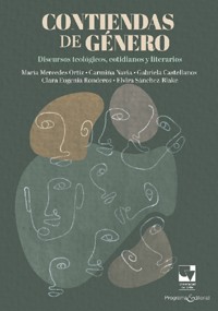 Contiendas de género: Discursos teológicos, cotidianos y literarios - Varios autores - E-Book