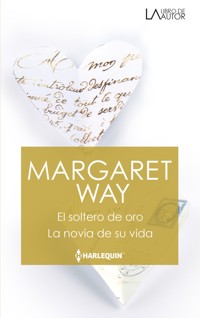 El soltero de oro - La novia de su vida - Margaret Way - E-Book
