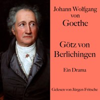 Johann Wolfgang von Goethe: Götz von Berlichingen - Johann Wolfgang von Goethe - Hörbuch