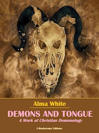 Demons and Tongues - Alma White - E-Book