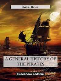A general history of the pirates - Daniel Defoe - E-Book