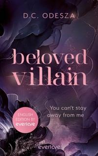 Beloved Villain – You can't stay away from me (English Edition) - D. C. Odesza - E-Book