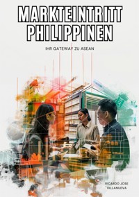Markteintritt Philippinen - Ricardo Jose Villanueva - E-Book