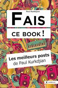 Fais ce book ! - Paul Kurkdjian - E-Book