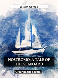 Nostromo: A Tale Of The Seaboard - Joseph Conrad - E-Book