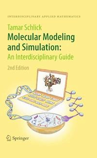 Molecular Modeling and Simulation: An Interdisciplinary Guide - Tamar Schlick - E-Book