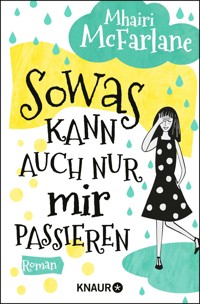 Sowas kann auch nur mir passieren - Mhairi McFarlane - E-Book