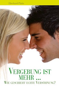 Vergebung ist mehr - Eberhard Platte - E-Book