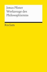 Werkzeuge des Philosophierens - Jonas Pfister - E-Book