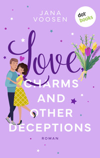 Love, Charms and Other Deceptions - oder: Zauberküsse - Jana Voosen - E-Book