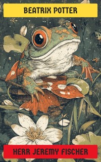 Herr Jeremy Fischer - Beatrix Potter - E-Book