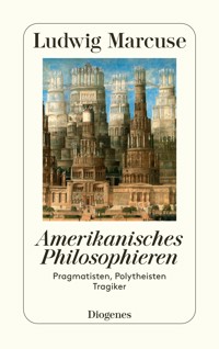 Amerikanisches Philosophieren - Ludwig Marcuse - E-Book