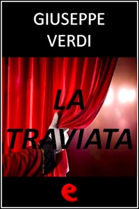 La Traviata - Francesco Maria Piave - E-Book