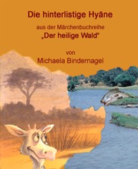 Die hinterlistige Hyäne - Michaela Bindernagel - E-Book