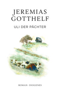Uli der Pächter - Jeremias Gotthelf - E-Book