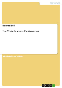 Die Vorteile eines Elektroautos - Konrad Sell - E-Book