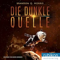 Die dunkle Quelle - Brandon Q. Morris - Hörbuch