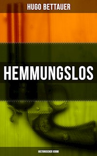 Hemmungslos: Historischer Krimi - Hugo Bettauer - E-Book