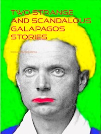 Two Strange And Scandalous Galapagos Stories - Nicolas Montemolinos - E-Book