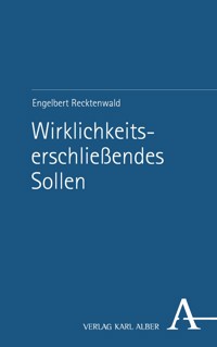 Wirklichkeitserschließendes Sollen - Engelbert Recktenwald - E-Book