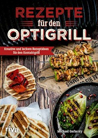 Rezepte für den Optigrill - Michael Gerhardy - E-Book