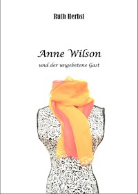 Anne Wilson und der ungebetene Gast - Ruth Herbst - E-Book
