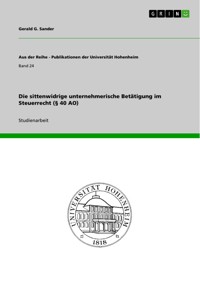 Die sittenwidrige unternehmerische Betätigung im Steuerrecht (§ 40 AO) - Gerald G. Sander - E-Book