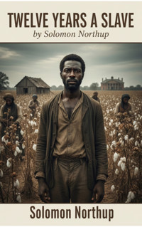 Twelve Years a Slave - Solomon Northup - E-Book