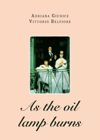As the oil lamp burns - Vittorio Belfiore - E-Book