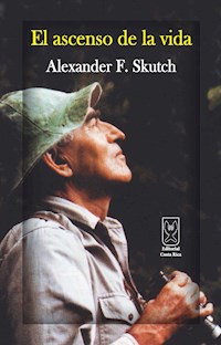 El ascenso de la vida - Alexander Skutch - E-Book