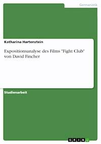 Expositionsanalyse des Films "Fight Club" von David Fincher - Katharina Hartenstein - E-Book