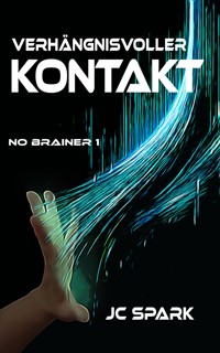 Verhängnisvoller Kontakt - JC Spark - E-Book