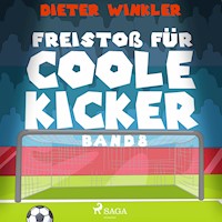 Freistoß für Coole Kicker - Band 8 - Dieter Winkler - Hörbuch