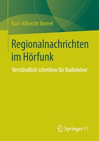 Regionalnachrichten im Hörfunk - Karl-Albrecht Immel - E-Book