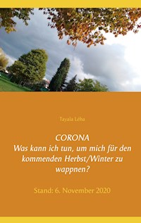 CORONA Was kann ich tun, um mich für den kommenden Herbst/Winter zu wappnen? - Tayala Léha - E-Book