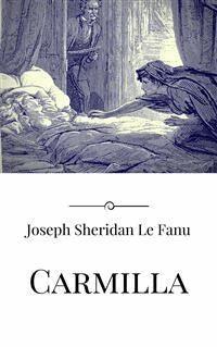 Carmilla - Joseph Sheridan Le Fanu - E-Book